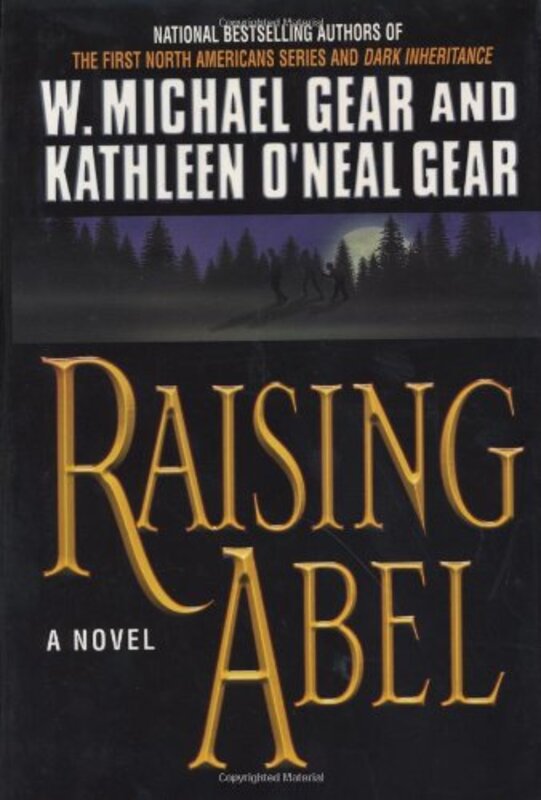 Book cover for "Raising Abel" by W Michael Gear