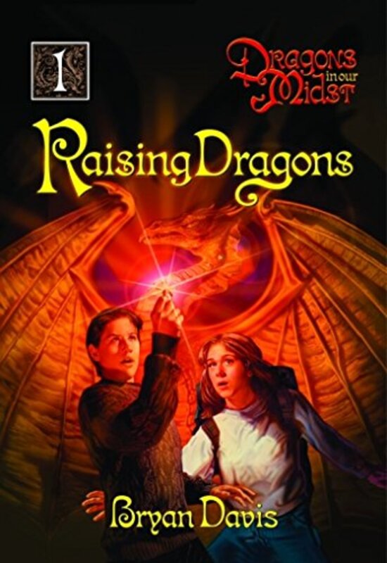 Book cover for "Raising Dragons" by Bryan Davis