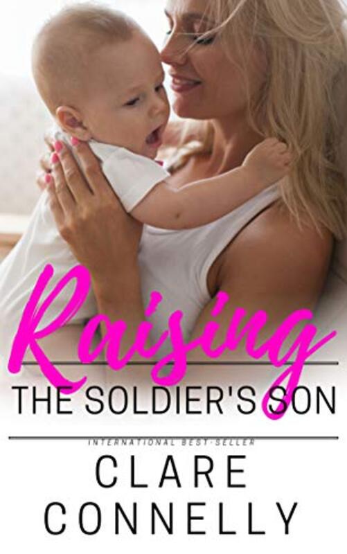 Book cover for "Raising the Soldier's Son" by Clare Connelly