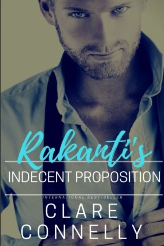 Book cover for "Rakanti's Indecent Proposition" by Clare Connelly