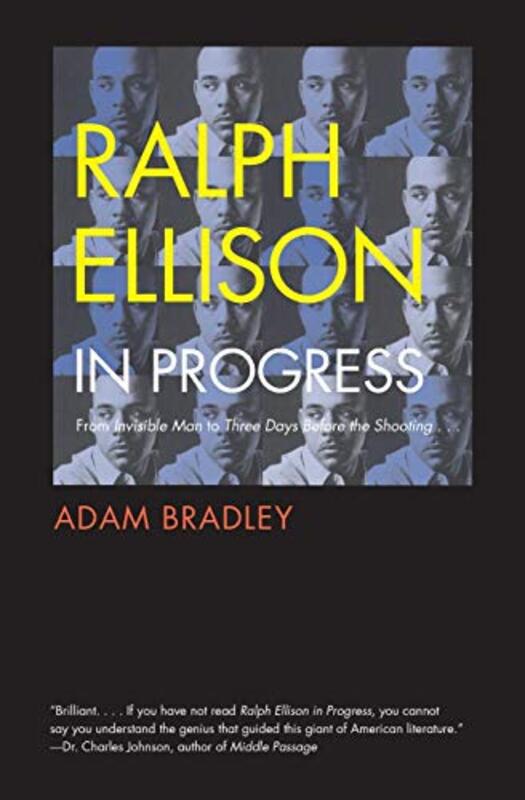Book cover for "Ralph Ellison in Progress" by Adam Bradley