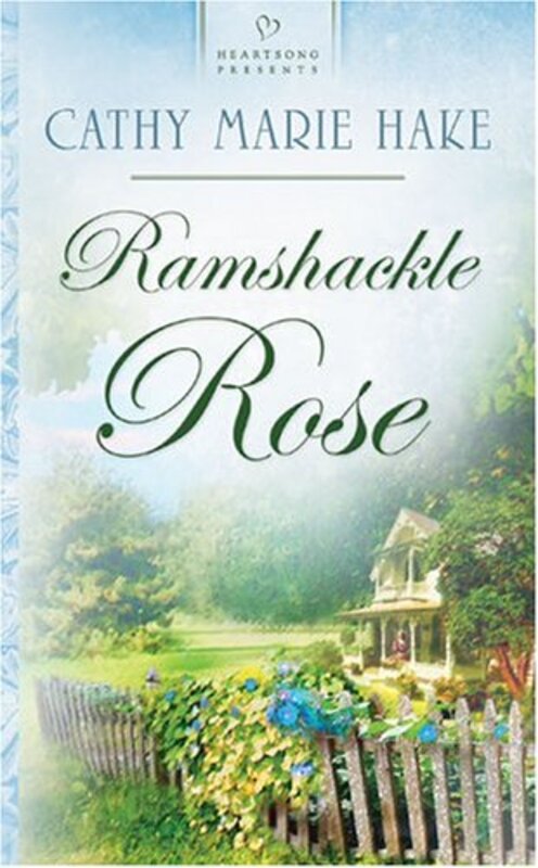 Book cover for "Ramshackle Rose" by Cathy Marie Hake