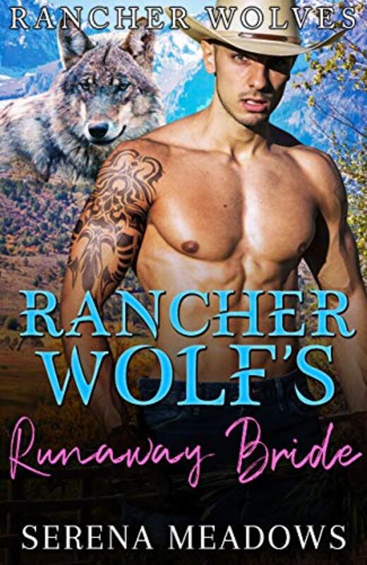 Book cover for "Rancher Wolf's Runaway Bride" by Serena Meadows