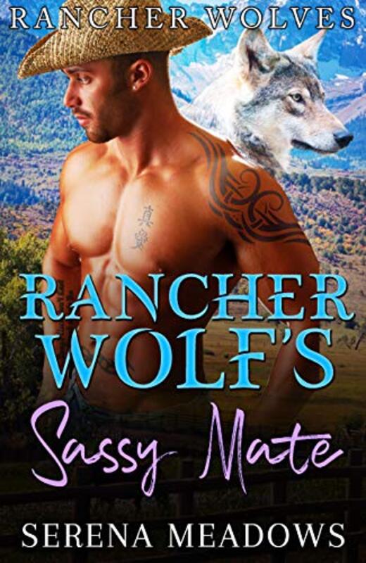 Book cover for "Rancher Wolf's Sassy Mate" by Serena Meadows