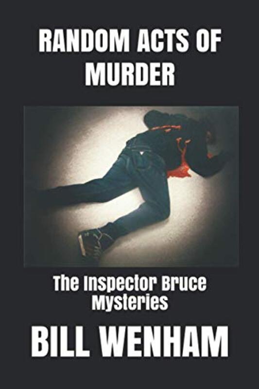 Book cover for "Random Acts Of Murder" by Bill Wenham
