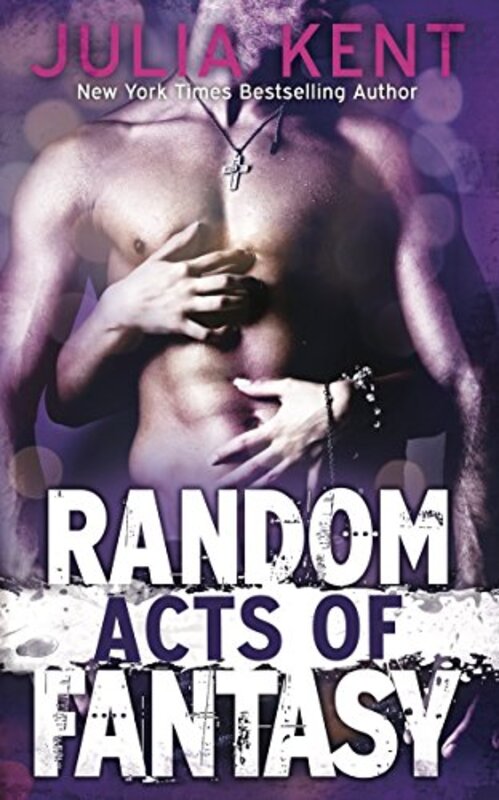 Book cover for "Random Acts of Fantasy" by Julia Kent