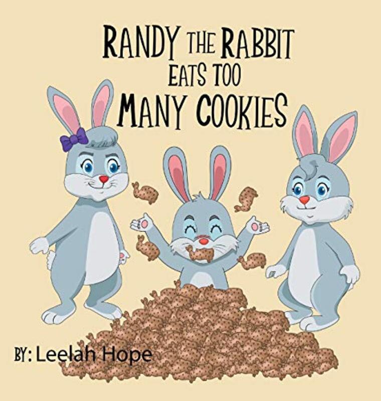 Book cover for "Randy the Rabbit Eats Too Many Cookies" by Leela Hope