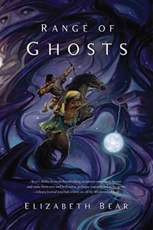 Book cover for "Range of Ghosts" by Elizabeth Bear