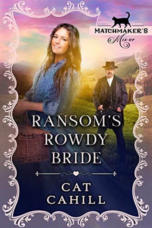 Book cover for "Ransom's Rowdy Bride" by Cat Cahill