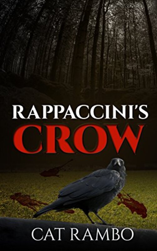 Book cover for "Rappaccini's Crow" by Cat Rambo