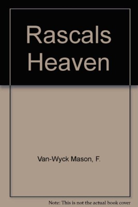 Book cover for "Rascals Heaven" by F Van Wyck Mason
