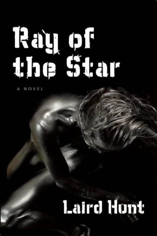 Book cover for "Ray of the Star" by Laird Hunt