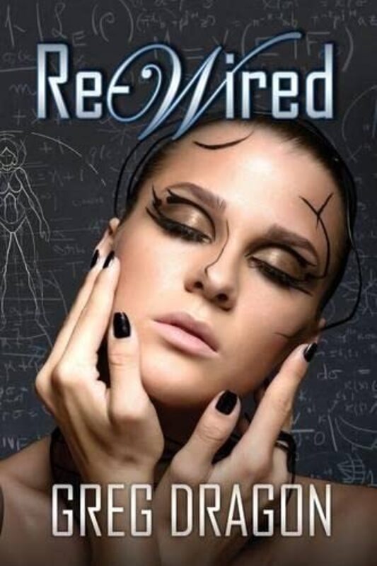 Book cover for "Re-Wired" by Greg Dragon