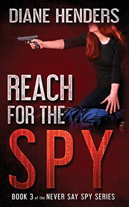 Book cover for "Reach for the Spy" by Diane Henders