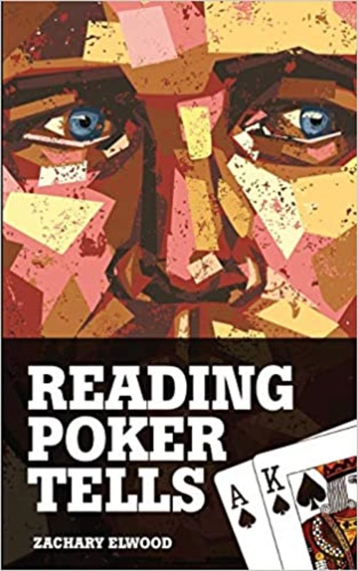 Book cover for "Reading Poker Tells" by Zachary Elwood