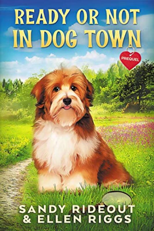 Book cover for "Ready or Not in Dog Town" by Ellen Riggs