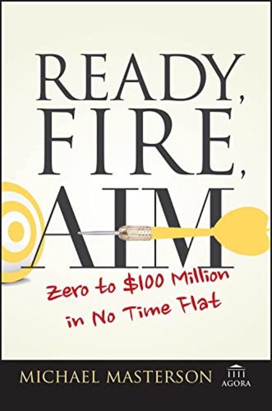 Book cover for "Ready, Fire, Aim" by Michael Masterson