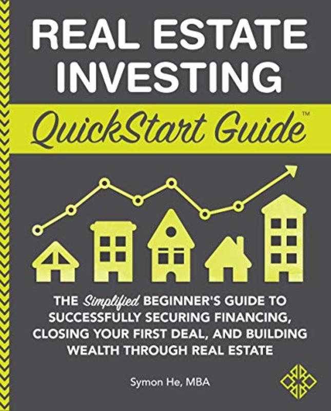 Book cover for "Real Estate Investing QuickStart Guide" by Symon He