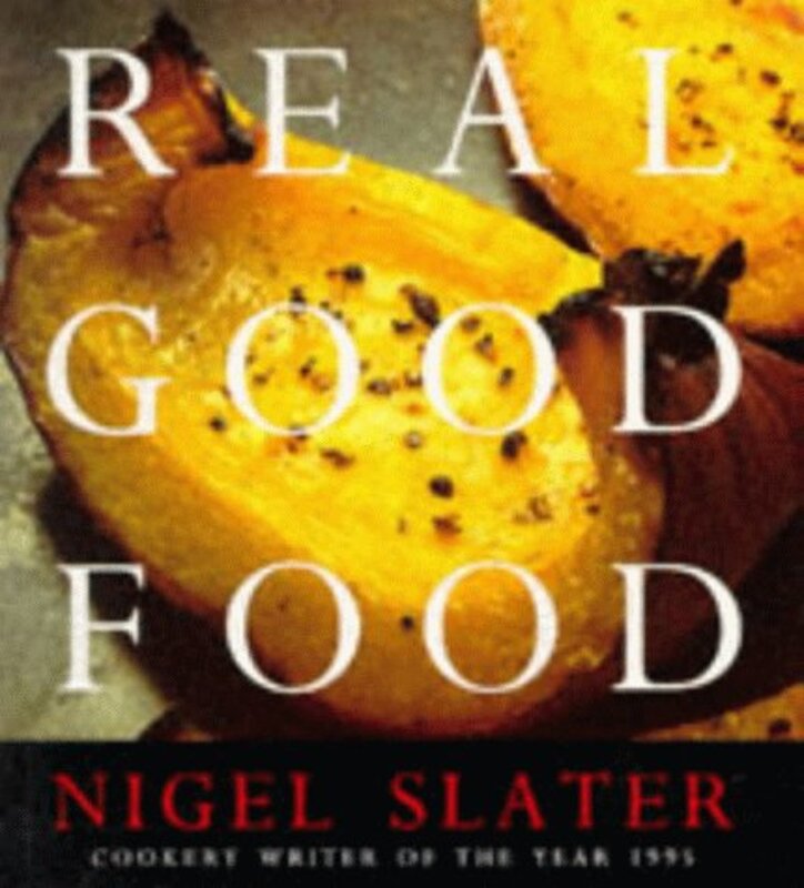 Book cover for "Real Good Food" by Nigel Slater