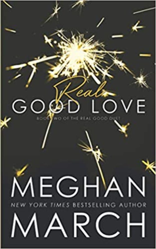 Book cover for "Real Good Love" by Meghan March