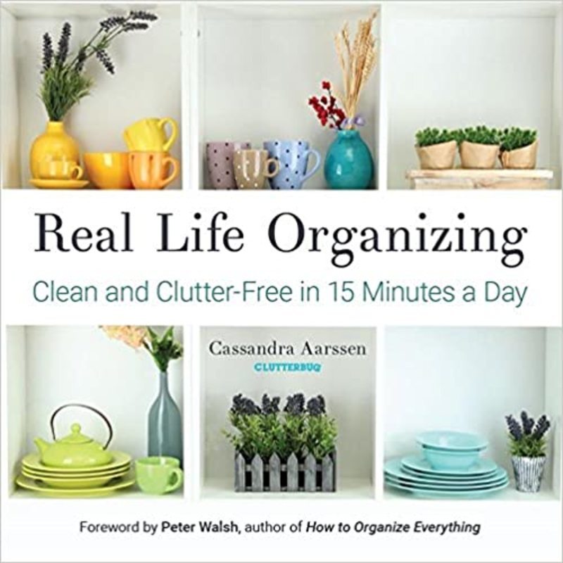 Book cover for "Real Life Organizing" by Cassandra Aarssen