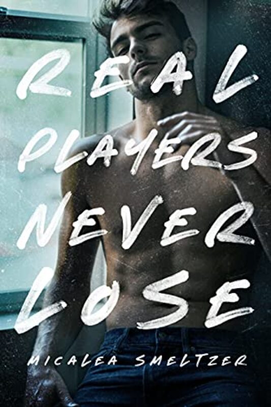 Book cover for "Real Players Never Lose" by Micalea Smeltzer