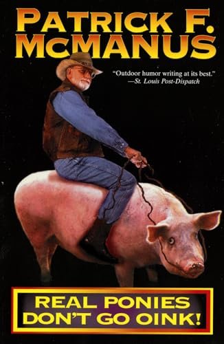 Book cover for "Real Ponies Don't Go Oink!" by Patrick F McManus
