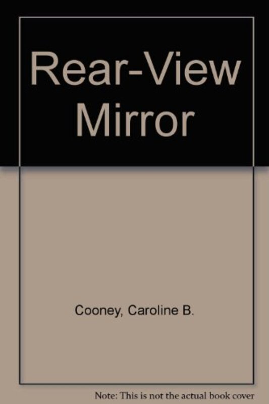 Book cover for "Rear-View Mirror" by Caroline B Cooney