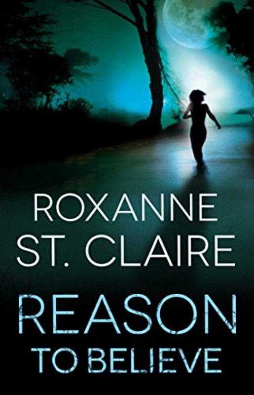 Book cover for "Reason to Believe" by Roxanne St Claire