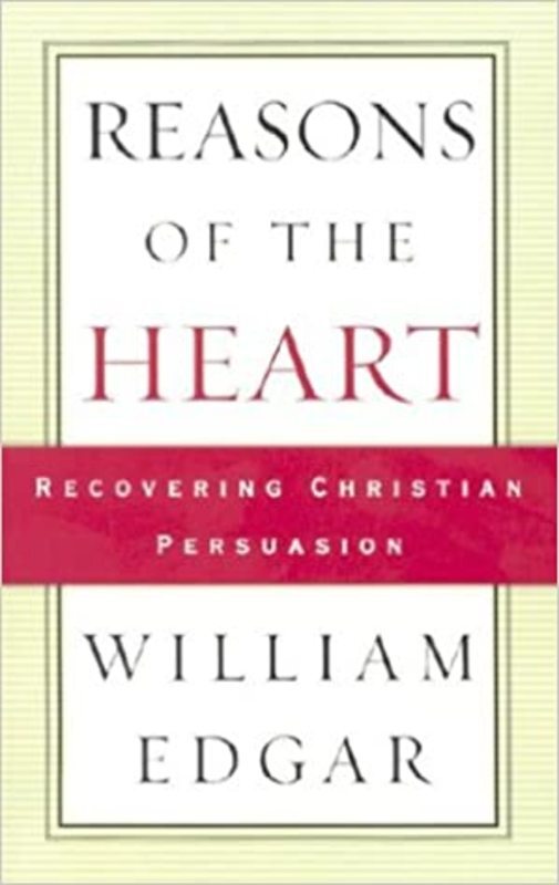 Book cover for "Reasons of the Heart" by William Edgar