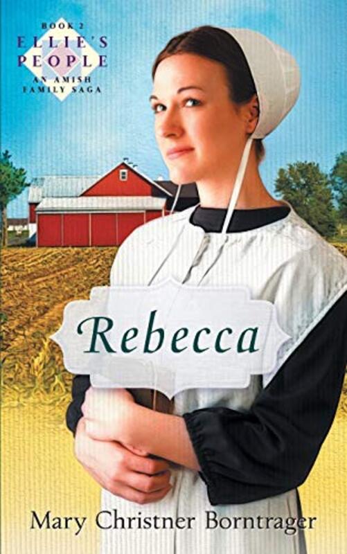 Book cover for "Rebecca" by Mary Christner Borntrager