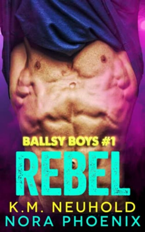 Book cover for "Rebel" by KM Neuhold