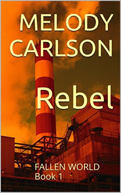 Book cover for "Rebel" by Melody Carlson