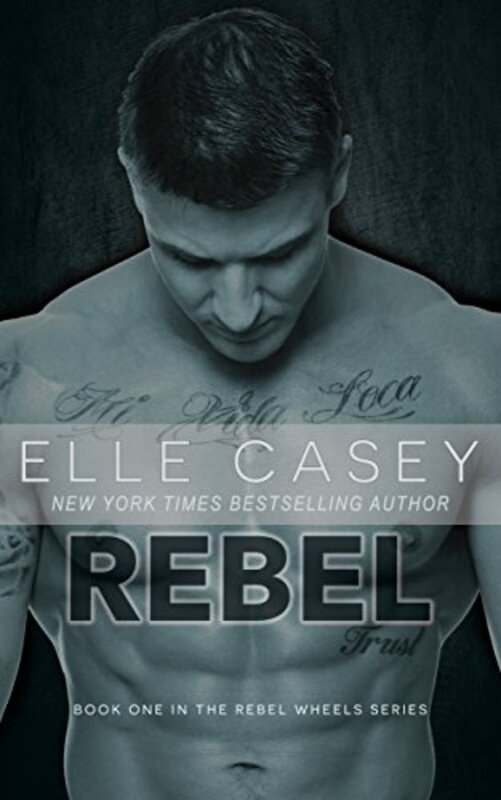 Book cover for "Rebel" by Elle Casey