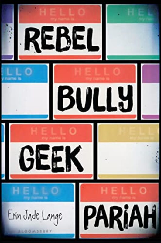 Book cover for "Rebel Bully Geek Pariah" by Erin Lange