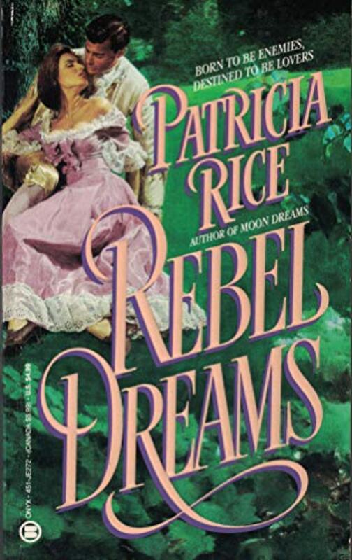 Book cover for "Rebel Dreams" by Patricia Rice