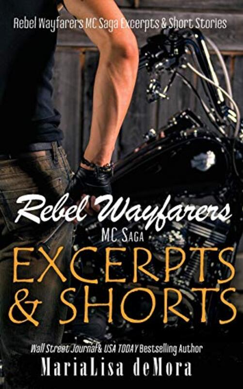 Book cover for "Rebel Wayfarers MC Saga Excerpts and Shorts" by MariaLisa DeMora