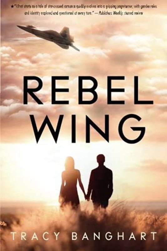 Book cover for "Rebel Wing" by Tracy Banghart