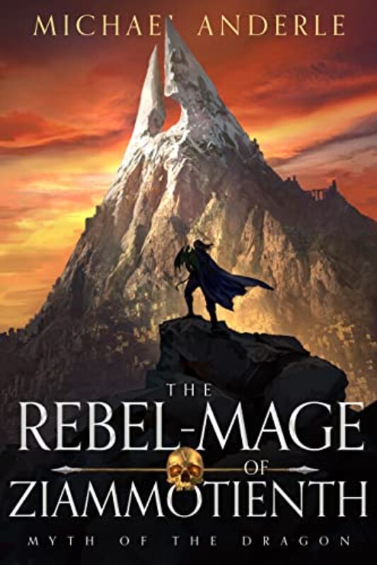 Book cover for "Rebel-Mage of Ziammotienth" by Michael Anderle