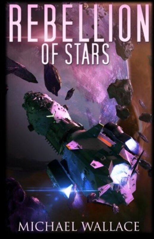 Book cover for "Rebellion of Stars" by Michael Wallace
