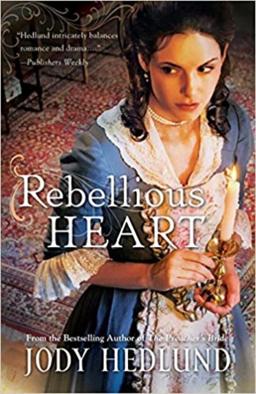 Book cover for "Rebellious Heart" by Jody Hedlund