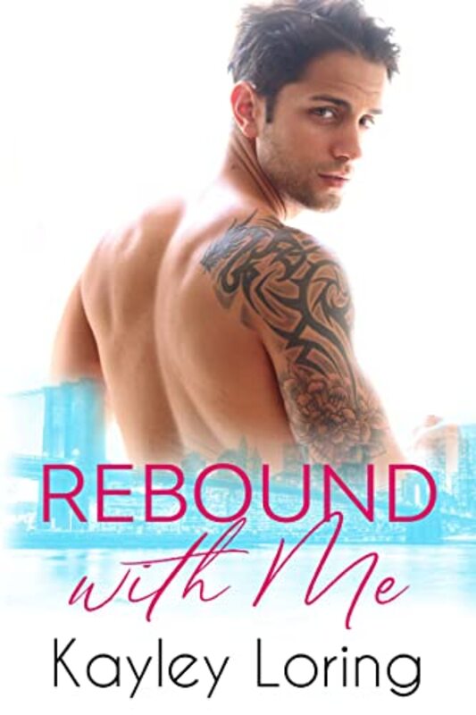 Book cover for "Rebound With Me" by Kayley Loring