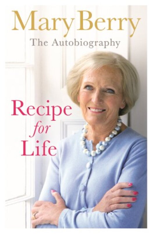 Book cover for "Recipe for Life" by Mary Berry