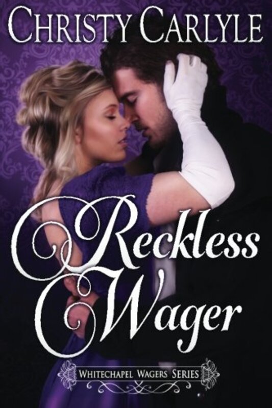 Book cover for "Reckless Wager" by Christy Carlyle