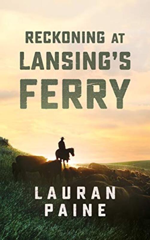 Book cover for "Reckoning at Lansing's Ferry" by Lauran Paine