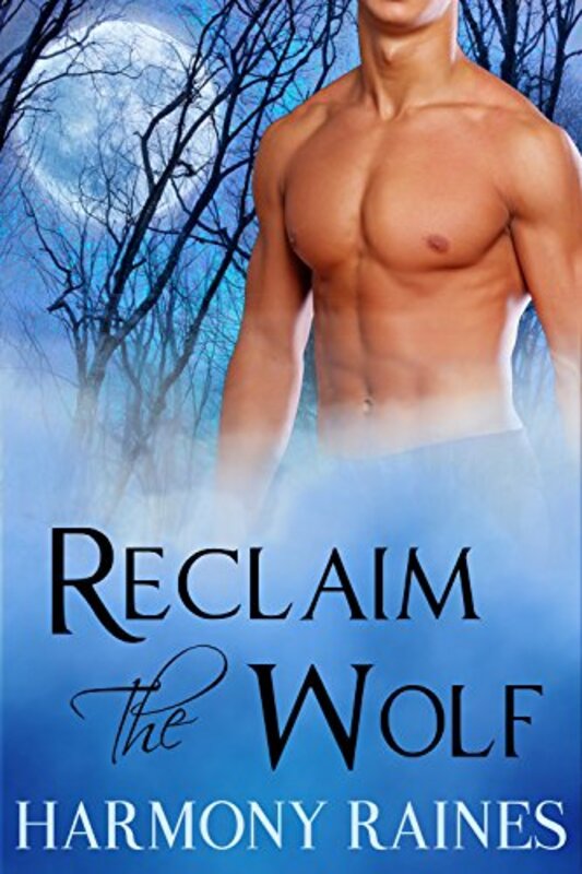 Book cover for "Reclaim the Wolf" by Harmony Raines