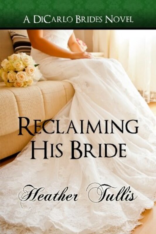 Book cover for "Reclaiming His Bride" by Heather Tullis