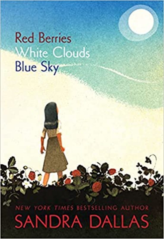 Book cover for "Red Berries, White Clouds, Blue Sky" by Sandra Dallas