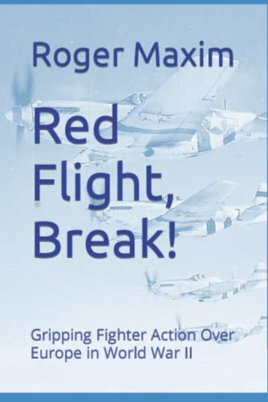 Book cover for "Red Flight, Break!" by Roger Maxim