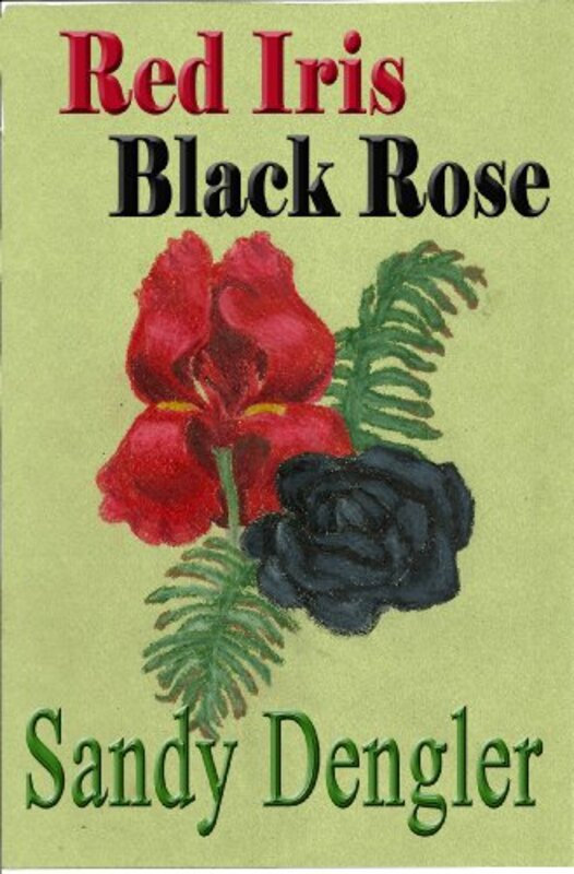 Book cover for "Red Iris, Black Rose" by Sandy Dengler